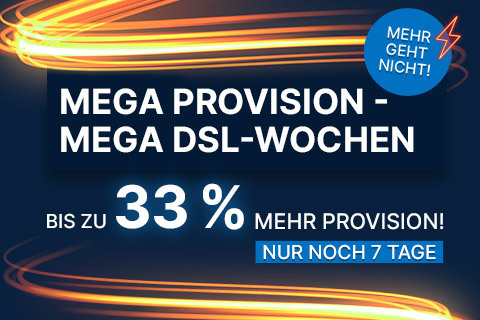 Nur noch 7 Tage: Bis zu 33,33 % mehr Provision in den DSL-MEGA-WOCHEN