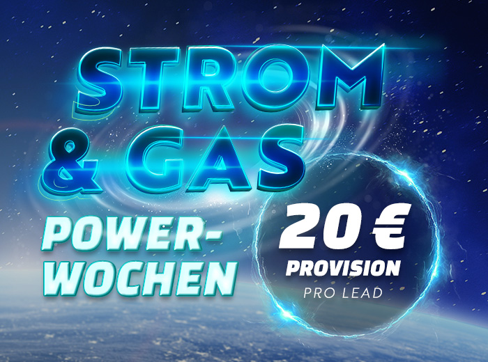 STROM & GAS POWER-WOCHEN 2023: Jetzt 20,00 € stornofrei pro Lead sichern!