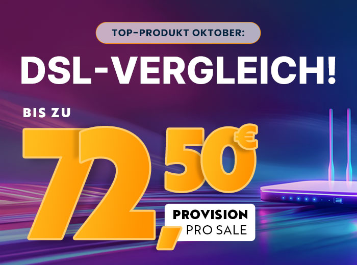 DSL-Vergleich: schnell und einfach hohe Provisionen sichern!
