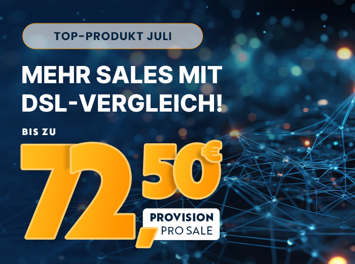 Bis zu 72,50 € Provision pro DSL-Abschluss – jetzt die hohe Wechselbereitschaft nutzen!